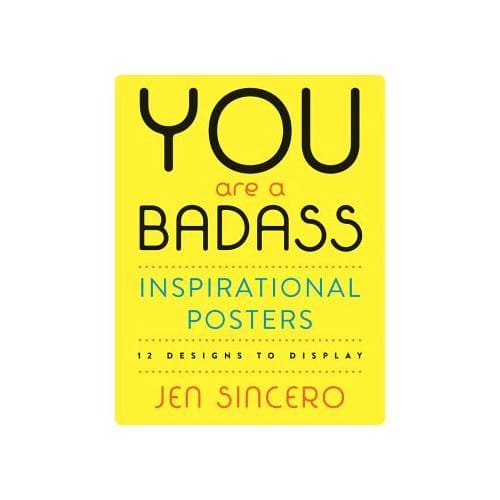 You Are A Badass (R) Inspirational Posters - Jen Sincero