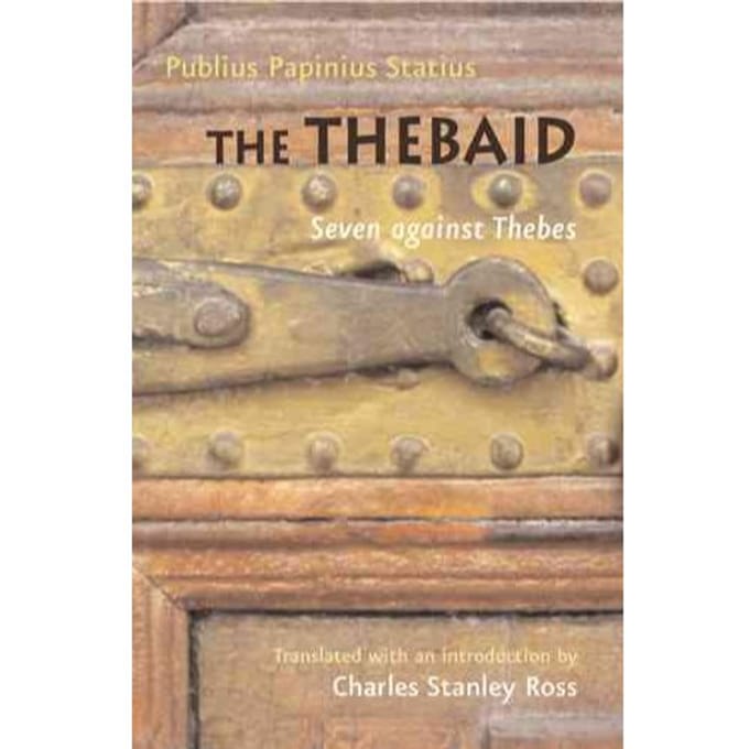 The thebaid - Publius Papinius Statius