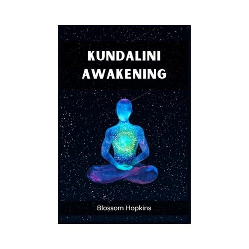 Kundalini Awakening - Blossom Hopkins