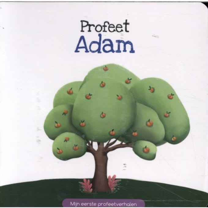 Profeet Adam - Mijn Eerste Profeetverhalen - Najat Chakur