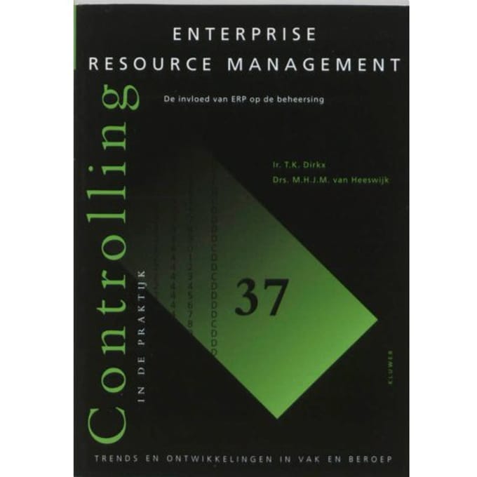 Enterprise Resource Management - Controlling In De Praktijk - T.K. Dirkx