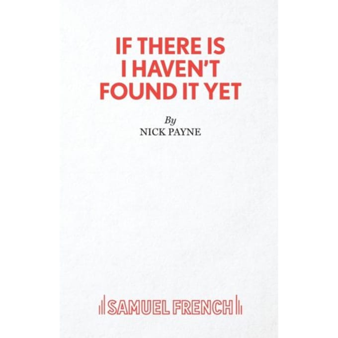 If There Is I Haven't Found It Yet - Nick Payne