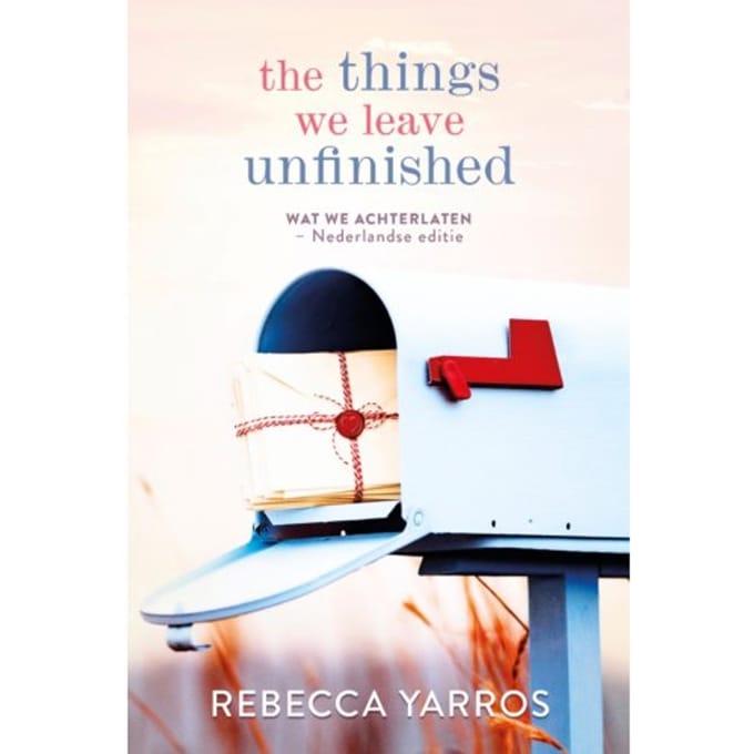 The Things We Leave Unfinished - Rebecca Yarros