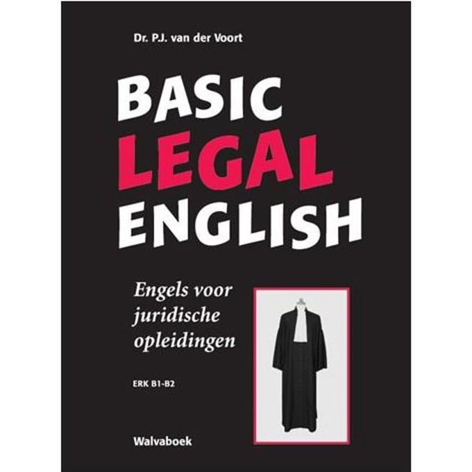 Basic Legal English / Engels Voor Juridische Opleidingen- Erk B1-B2 - P.J. van der Voort