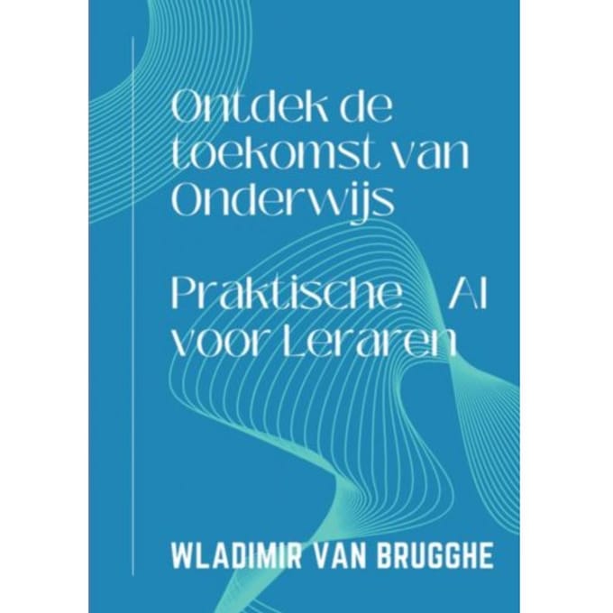 Ontdek De Toekomst Van Onderwijs - Wladimir Van Brugghe
