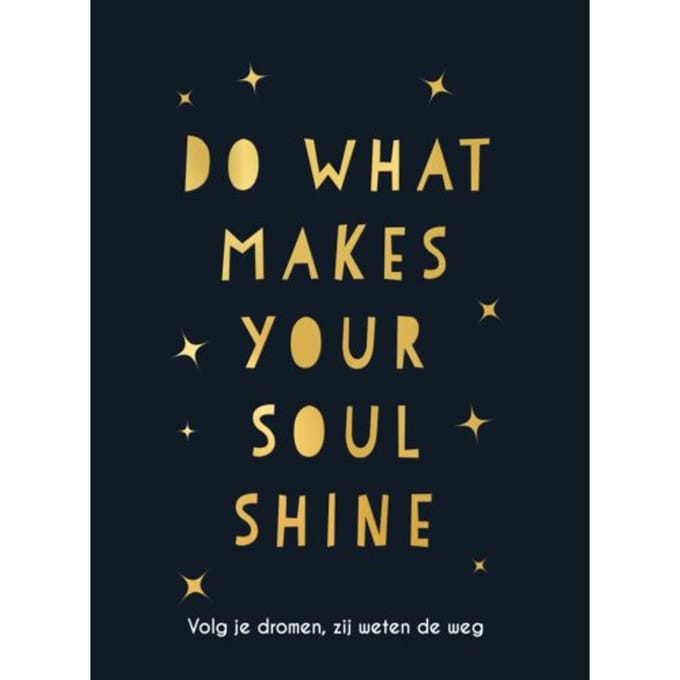 Do What Makes Your Soul Shine - Cadeauboeken