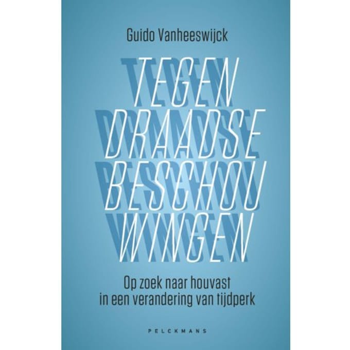 Tegendraadse Beschouwingen - Guido Vanheeswijck
