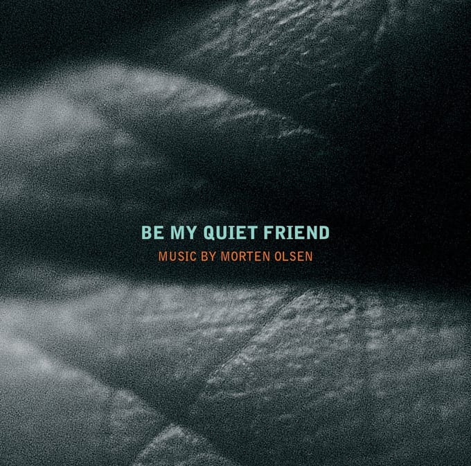 Morten Olsen - Be My Quiet Friend (CD)