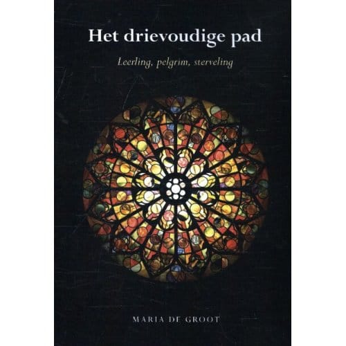 Het Drievoudige Pad - Maria de Groot