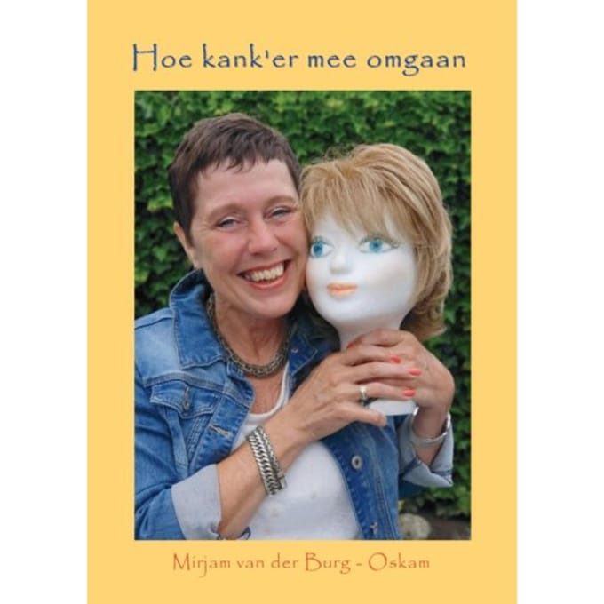 Hoe Kan'Ker Mee Omgaan - Mirjam van der Burg-Oskam