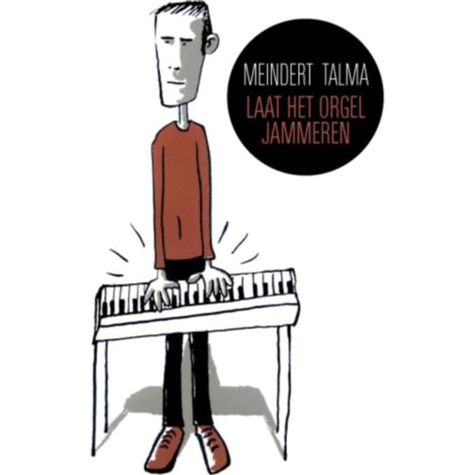 Laat Het Orgel Jammeren - Meindert Talma