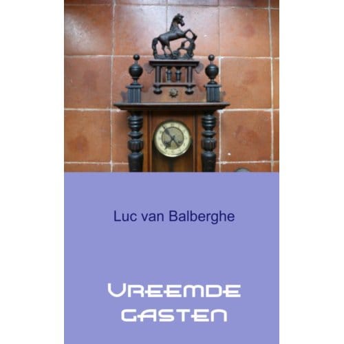 Vreemde Gasten - Luc Van Balberghe