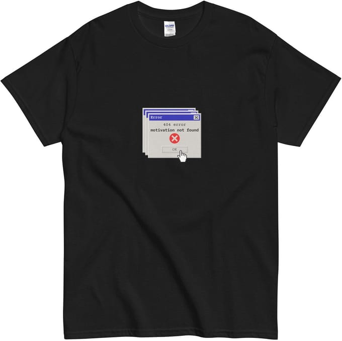 Grappig Dames en Heren T Shirt - 404 Error Motivation Not Found - Print Tekst - Zwart - M