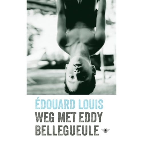 Weg Met Eddy Bellegueule - Édouard Louis