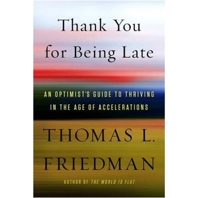 Thank You For Being Late - THOMAS L. FRIEDMAN