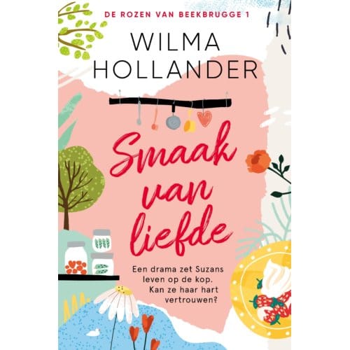 Smaak Van Liefde - De Rozen Van Beekbrugge - Wilma Hollander