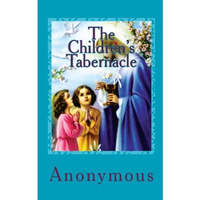The Children's Tabernacle - Anonymous Anonymous