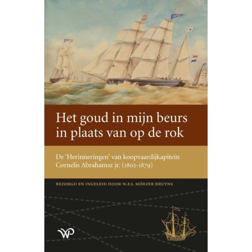 Het Goud In Mijn Beurs In Plaats Van Op De Rok - Werken Van De Linschoten-Vereeniging - W.F.J. Mörzer Bruyns