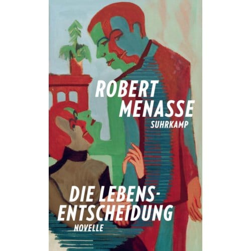 Die Lebensentscheidung - Robert Menasse