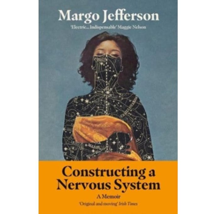 Constructing A Nervous System - Margo Jefferson