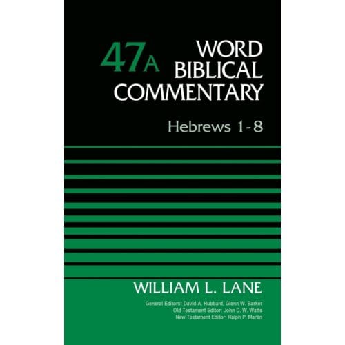 Hebrews 1-8, Volume 47a - Word Biblical Commentary - William L. Lane