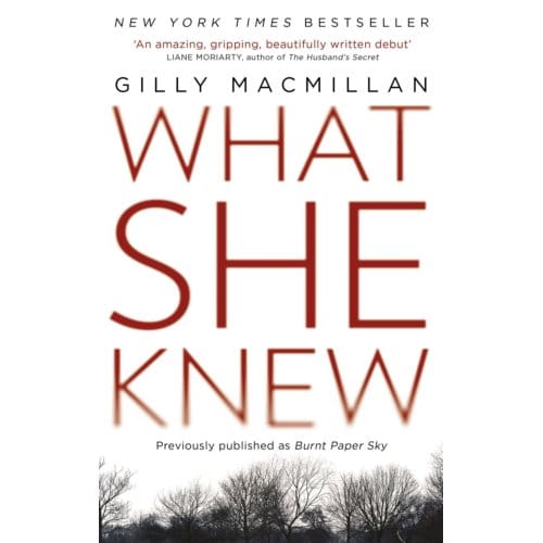 What She Knew - Gilly MacMillan
