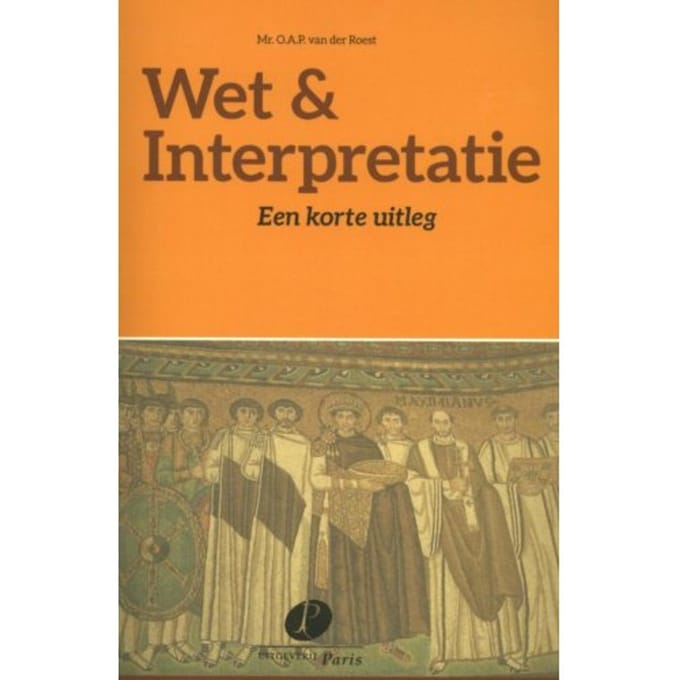 Wet & Interpretatie - O.A.P. van der Roest