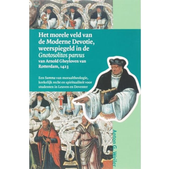 Het Morele Veld Van De Moderne Devotie, Weerspiegeld In De Gnotosolitos Parvus Van Arnold - A.G. Weiler