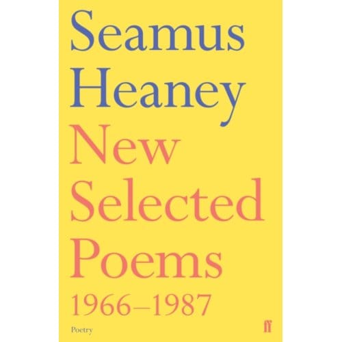 New Selected Poems 1966-1987 - Seamus Heaney