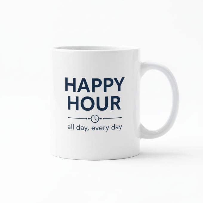 Grappige Tekst Mok 330 ml – “Happy Hour All Day, Every Day” Koffie- & Theebeker Cadeau