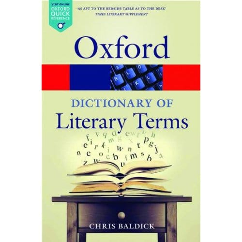 The Oxford Dictionary Of Literary Terms - Oxford Quick Reference - Chris (Goldsmiths Baldick