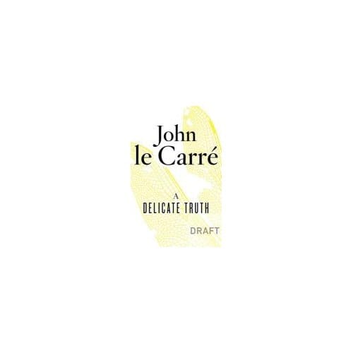 A Delicate Truth - John Le Carre