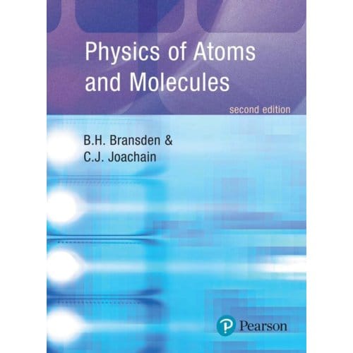 Physics Of Atoms And Molecules - Pearson Education - B.H. Bransden