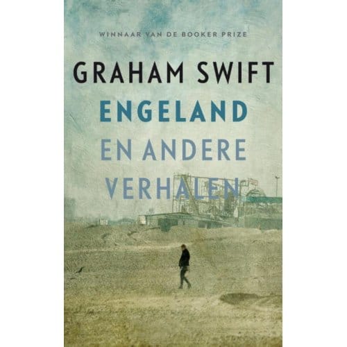 Engeland En Andere Verhalen - Graham Swift