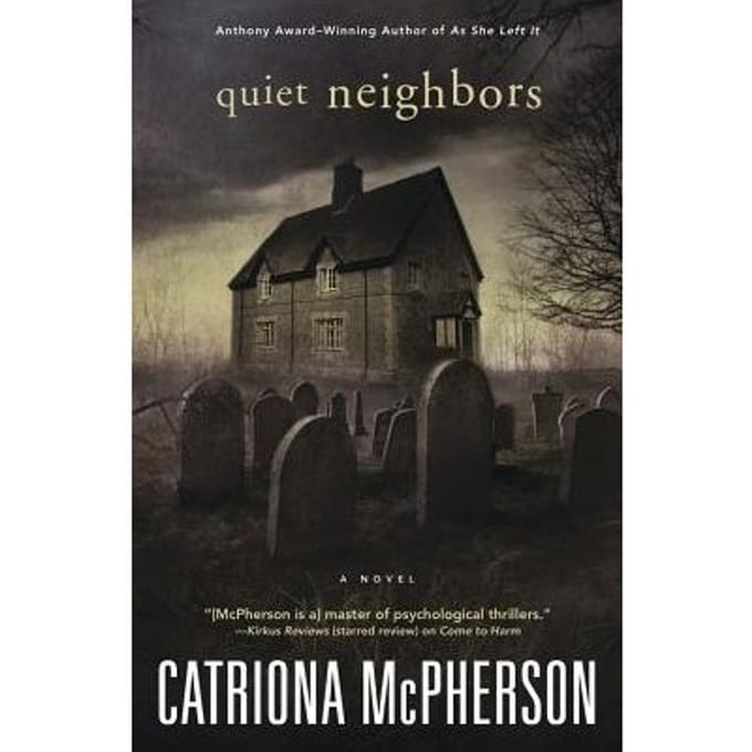 Quiet Neighbors - Catriona McPherson