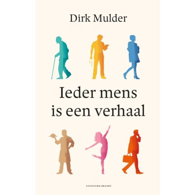 Ieder Mens Is Een Verhaal - Dirk Mulder