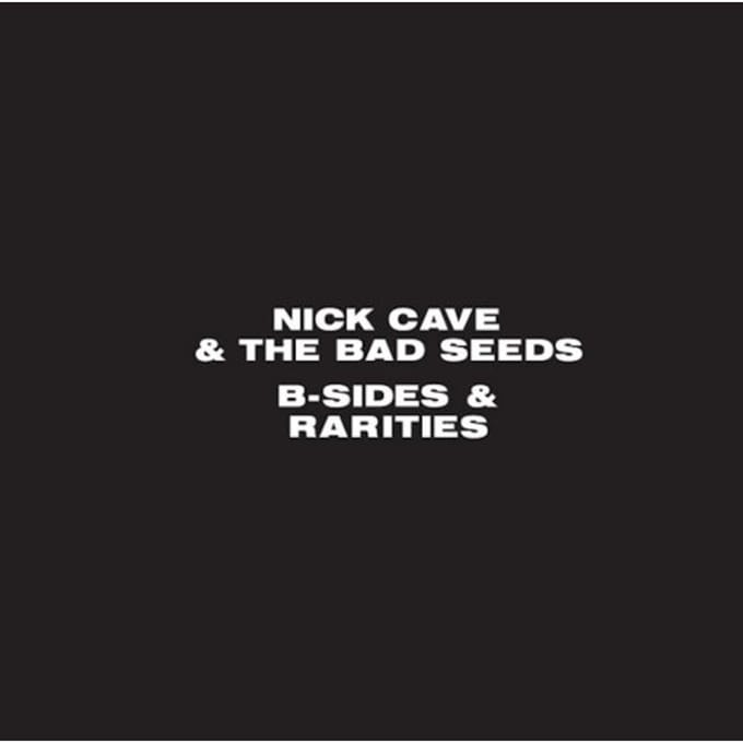 B-Sides & Rarities - Nick Cave & The Bad Seeds