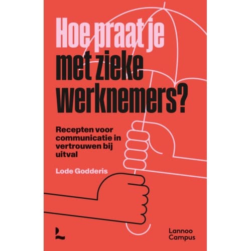 Hoe Praat Je Met Zieke Werknemers? - Lode Godderis