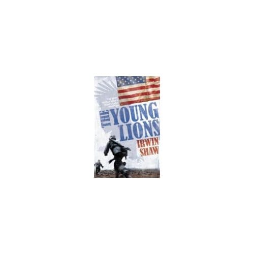 The Young Lions - Irwin Shaw