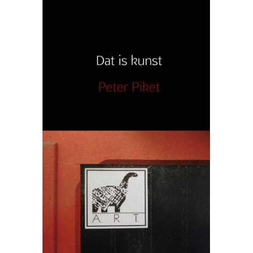Dat Is Kunst - Peter Piket