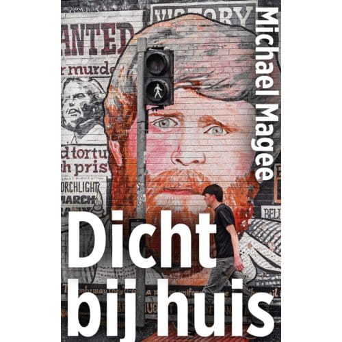 Dicht Bij Huis - Michael Magee