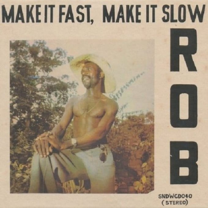 Make It Fast, Make It Slow - Rob