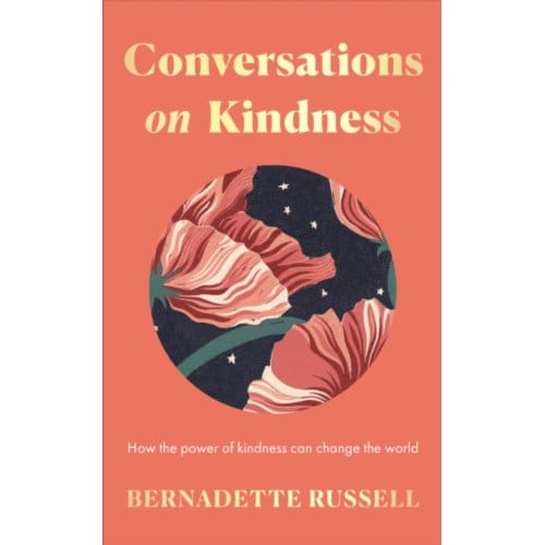 Conversations On Kindness - Bernadette Russell