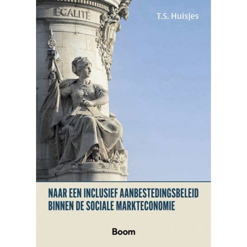 Naar Een Inclusief Aanbestedingsbeleid Binnen De Sociale Markteconomie - T.S. Huisjes