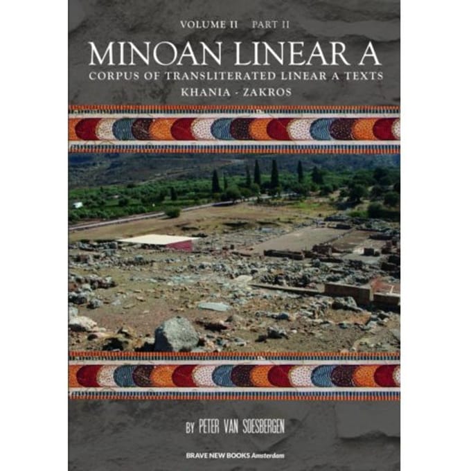 Minoan Linear A, Volume Ii, Part 2 - Peter George Van Soesbergen