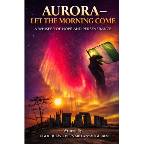 Aurora - Let The Morning Come - Ugochukwu Bernard Anyaogu-Ben