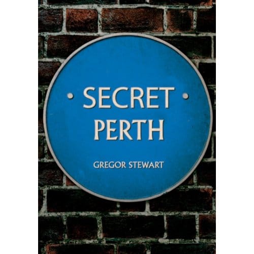 Secret Perth - Secret - Gregor Stewart