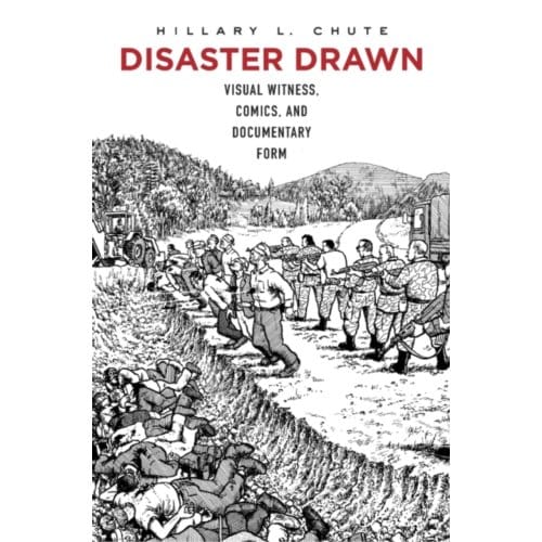 Disaster Drawn - Hillary L. Chute