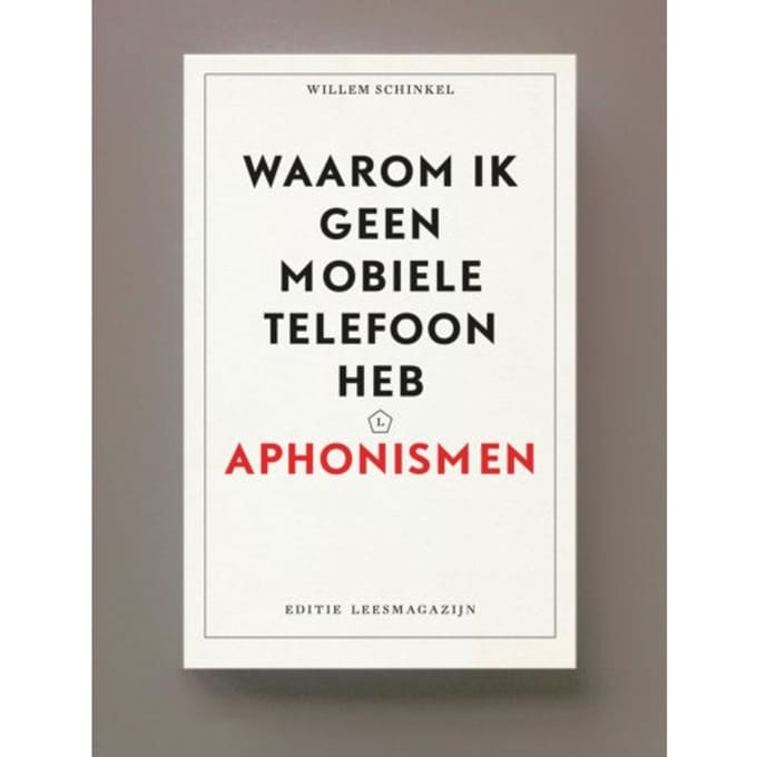 Waarom Ik Geen Mobiele Telefoon Heb - Willem Schinkel