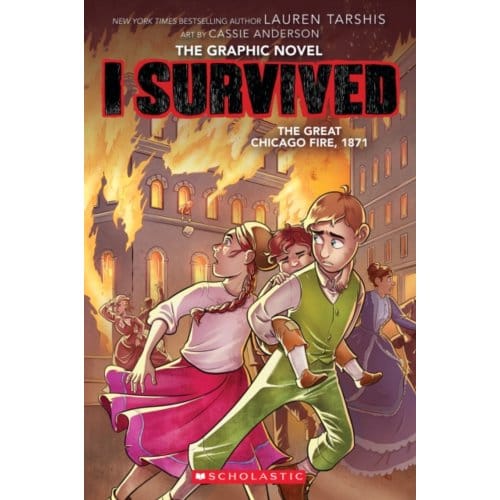 I Survived The Great Chicago Fire, 1871 (I Survived Graphic Novel #7) - Lauren Tarshis